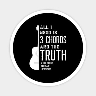 All I Need Is 3 Chords And The Truth And Some Guitar Lessons Magnet